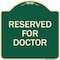 Signmission Reserved for Doctor Heavy-Gauge Aluminum Architectural Sign, 18" x 18", G-1818-23212 A-DES-G-1818-23212 - alternate 1